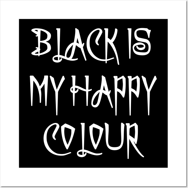 Black Is My Happy Colour Wall Art by Dark Night Designs